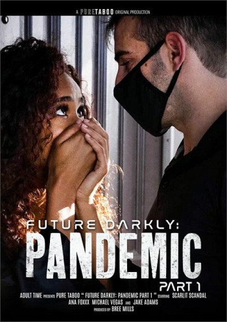 Image Of Future Darkly Pandemic Part 1 [Pure Taboo 2021] XXX WEB-DL 540p SPLIT SCENES