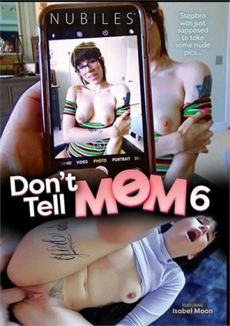 Image Of Dont Tell Mom 6 [Nubile Films 2022] XXX WEB-DL SPLIT SCENES